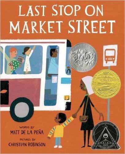 Matt de la Peña, Christian Robinson: Last Stop on Market Street (Hardcover, 2015, G.P. Putnam's Sons)