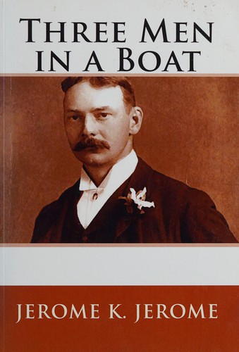 Jerome K. Jerome: Three men in a boat (to say nothing of the dog) (2015, [publisher not identified])