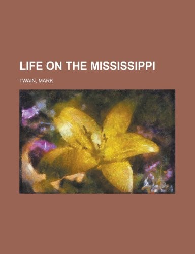 Life on the Mississippi (Paperback, 2012, RareBooksClub.com)
