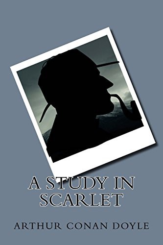 A Study in Scarlet (Paperback, 2016, Createspace Independent Publishing Platform, CreateSpace Independent Publishing Platform)