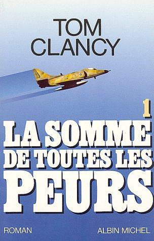 Tom Clancy: La somme de toutes les peurs (Paperback, French language, 2000, Albin Michel)