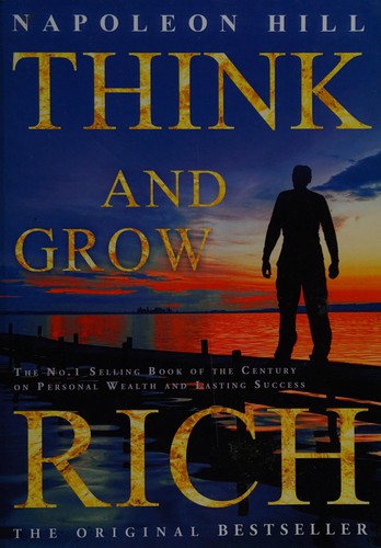 Napoleon Hill: Think and grow rich (2011, Tribeca Books)