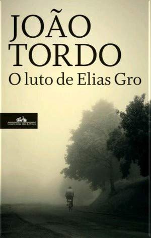 João Tordo: O luto de Elias Gro (Paperback, 2015, Companhia das Letras)