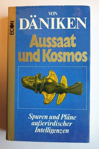 Erich von Däniken: Aussaat und Kosmos (German language, 1972, Econ Verlag)