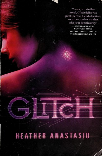 Heather Anastasiu: Glitch (2012, St. Martin's Press Griffin)