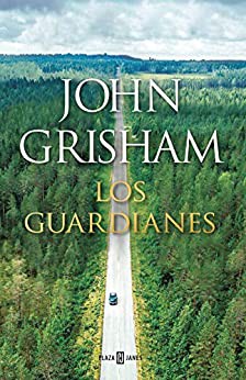 John Grisham: Los Guardianes (Spanish language, 2020, Knopf Doubleday Publishing Group)
