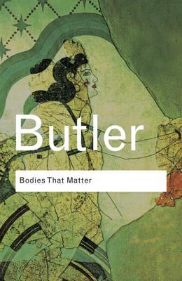 Judith Butler: Bodies that matter (2011, Routledge)