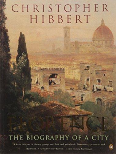 Christopher Hibbert: Florence : The Biography of a City (1994)