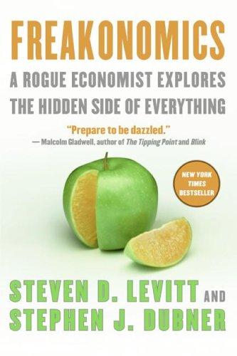 Steven D. Levitt: Freakonomics - A Rogue Economist Explores The Hidden Side Of Everything, Revised and Expanded Edition (Hardcover, 2006, William Morrow)