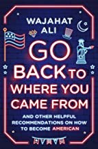 Wajahat Ali: Go Back to Where You Came From (2022, Norton & Company Limited, W. W.)