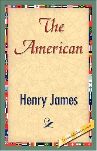 Henry James: The American (Paperback, 2007, 1st World Library - Literary Society)