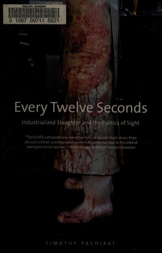 Timothy Pachirat: Every twelve seconds (2013, Yale University Press)