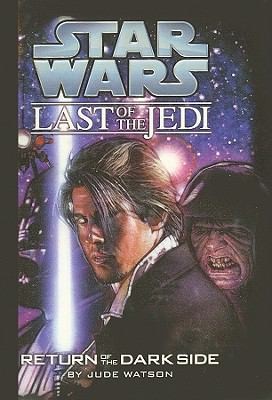 Jude Watson: Return of the Dark Side                            Star Wars Last of the Jedi (2006, Perfection Learning)