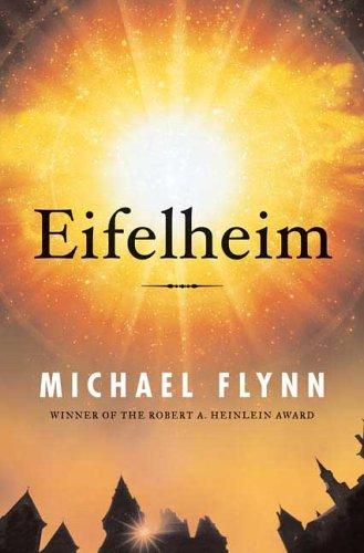 Michael Flynn, Michael Flynn: Eifelheim (Hardcover, 2006, Tor Books)