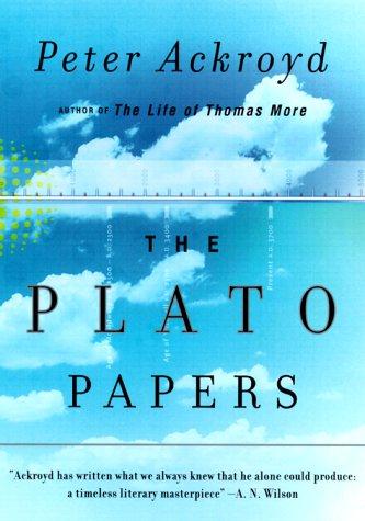 Peter Ackroyd: The Plato papers (2000, Nan A. Talese)