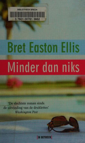 Bret Easton Ellis: Minder dan niks (Dutch language, 2005, Lemniscaat [In Between])