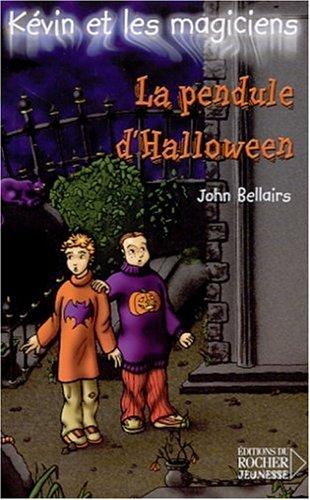 John Bellairs, Lalex, Nikou Tridon: La Pendule d'Halloween (Paperback, 2001, Editions Du Rocher)