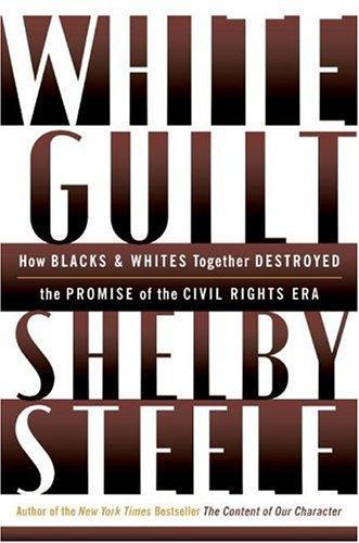 Shelby Steele: White guilt (2006, HarperCollins Publishers)