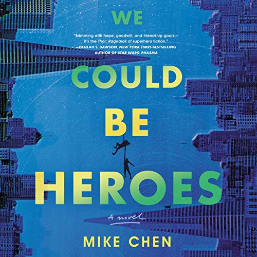 We Could Be Heroes (AudiobookFormat, 2021, Mira Books, Harlequin Audio and Blackstone Publishing)