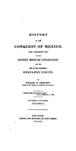 William Hickling Prescott: History of the conquest of Mexico (1843, Harper and brothers)