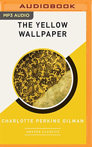 Charlotte Perkins Gilman, Amanda Leigh Cobb: The Yellow Wallpaper (AudiobookFormat, 2020, Brilliance Audio)