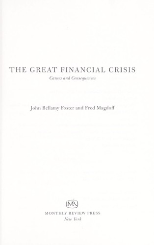 John Bellamy Foster: The great financial crisis (2009, Monthly Review Press)