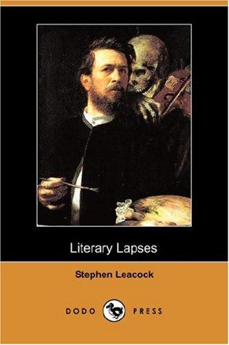 Stephen Leacock: Literary Lapses (Dodo Press) (Paperback, 2007, Dodo Press)