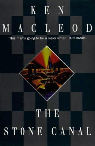 Ken MacLeod: THE STONE CANAL (Paperback, 1997, LEGEND)