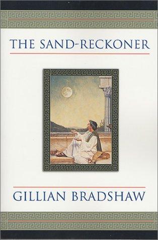 Gillian Bradshaw: The Sand-Reckoner (Tom Doherty Associates Book) (Paperback, 2001, Forge Books)