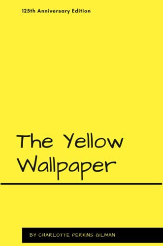 Charlotte Perkins Gilman: The Yellow Wallpaper (Paperback, 2017, Lulu.com)