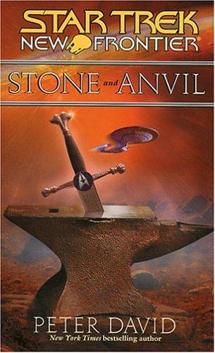 Peter David: Stone and Anvil (Star Trek: New Frontier) (Paperback, 2004, Star Trek)