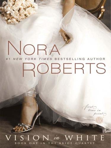 Nora Roberts: Vision In White (EBook, 2009, Penguin USA, Inc.)