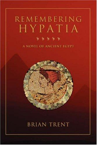 Remembering Hypatia (2005, iUniverse, Inc.)