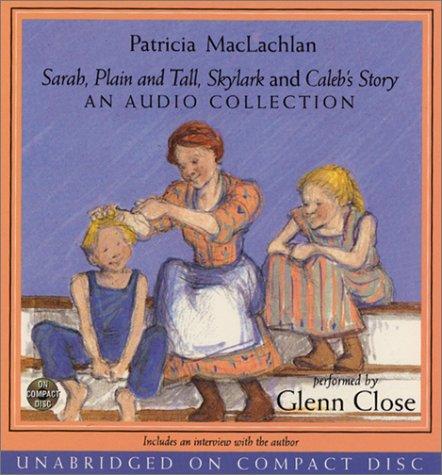 Patricia MacLachlan: Sarah, Plain and Tall CD Collection (AudiobookFormat, 2001, HarperChildrensAudio)