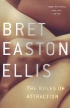 Bret Easton Ellis: The Rules of Attraction (Paperback, 2011, Picador)