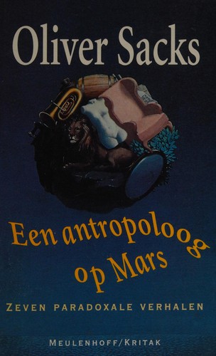 Oliver Sacks: Een antropoloog op Mars (Dutch language, 1995, Meulenhoff, Kritak)