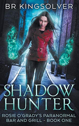 BR Kingsolver: Shadow Hunter (Paperback, 2019, Independently published)