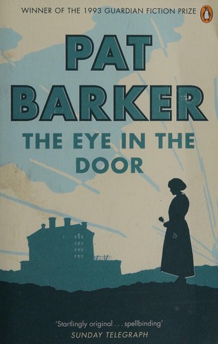 Pat Barker: Eye in the Door (2009, Penguin Books, Limited)
