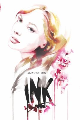 Amanda Sun: Ink (2013, Harlequin Teen)