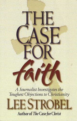 Lee Strobel: The case for faith (2000, ZondervanPublishingHouse)