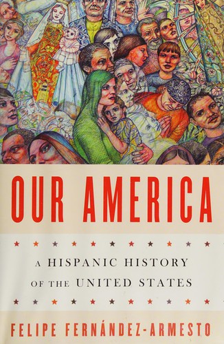 Felipe Fernández-Armesto: Our America (2014)