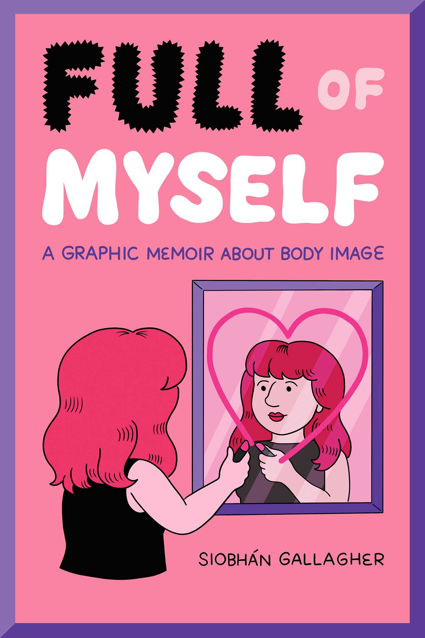 Siobhán Gallagher: Full of Myself (Paperback, 2023, Andrews McMeel Publishing)