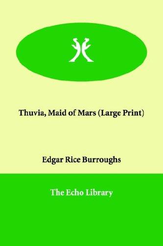 Edgar Rice Burroughs: Thuvia, Maid of Mars (Paperback, 2006, Paperbackshop.Co.UK Ltd - Echo Library)