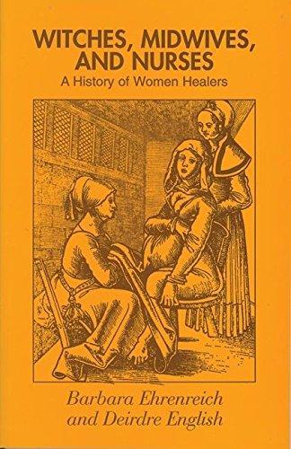 Witches, Midwives and Nurses: A History of Women Healers (1973)
