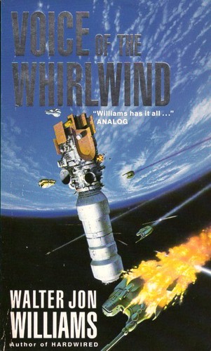 Walter Jon Williams: Voice of the Whirlwind (1989, Futura)