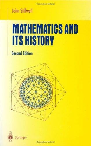 John Stillwell: Mathematics and its history (2002, Springer)