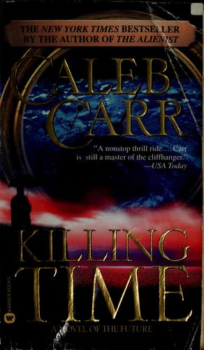 Caleb Carr: Killing time (2002, Warner Books)