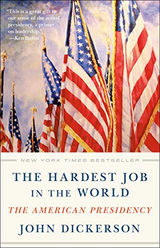 John Dickerson: The Hardest Job in the World (Paperback, 2021, Random House Trade Paperbacks)