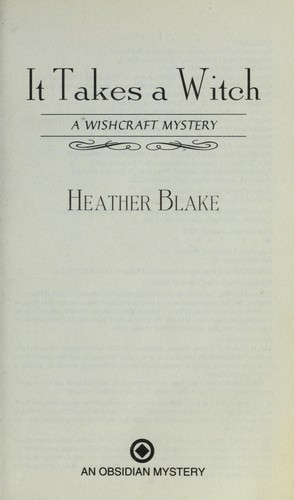 Heather Blake: It takes a witch (2012, New American Library)