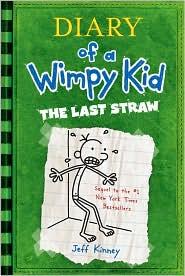 Jeff Kinney: Diary of a Wimpy Kid. The Last Straw (2009, Amulet Books)